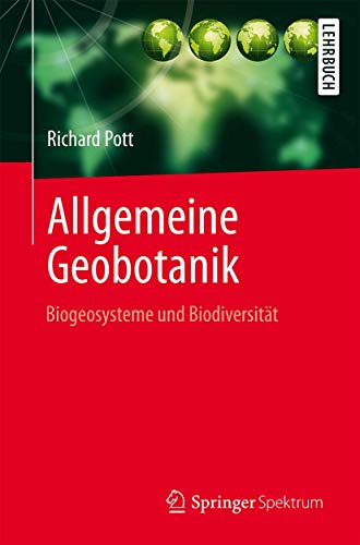 Allgemeine Geobotanik: Biogeosysteme und Biodiversität (Springer-Lehrbuch) von Springer Spektrum
