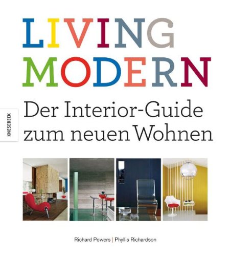 Living Modern. Der Interior-Guide zum neuen Wohnen. Bildband mit zahlreichen Design- und Einrichtungsideen