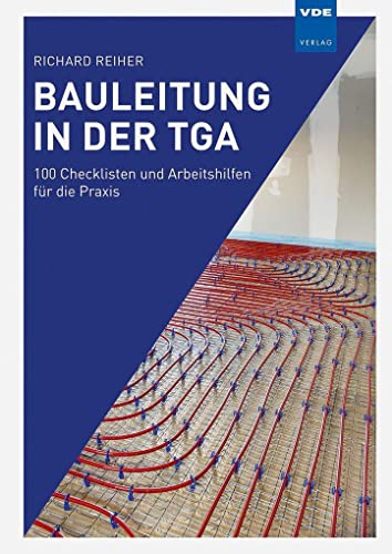 Bauleitung in der TGA: 100 Checklisten und Arbeitshilfen für die Praxis Bauleitung in der TGA: 100 Checklisten und Arbeitshilfen für die Praxis