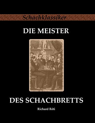 Die Meister des Schachbretts (Schachklassiker)