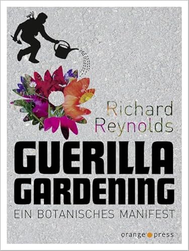 Guerilla Gardening: Ein botanisches Manifest