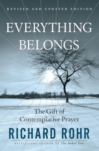 Everything Belongs: The Gift of Contemplative Prayer von Crossroad Publishing Company