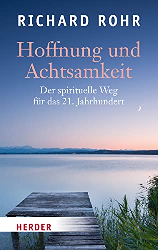 Hoffnung und Achtsamkeit. Der spirituelle Weg für das 21. Jahrhundert (HERDER spektrum) von Herder Verlag GmbH