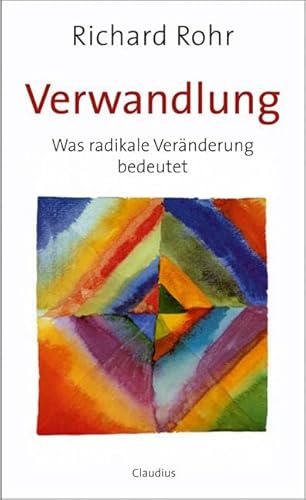 Verwandlung: Was radikale Veränderung bedeutet von Claudius Verlag GmbH