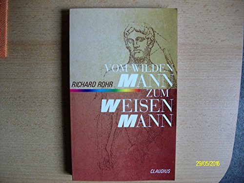 Vom wilden Mann zum weisen Mann von Claudius Verlag GmbH