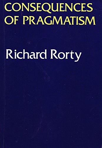 Consequences of Pragmatism: Essays, 1972-1980