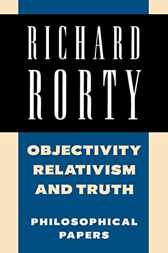 Objectivity, Relativism, and Truth: Philosophical Papers (Philosophical Papers, Vol 1)