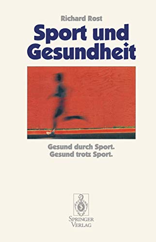 Sport und Gesundheit: Gesund durch Sport - Gesund trotz Sport (German Edition)