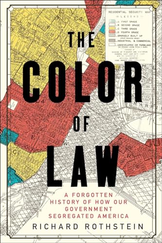 The Color of Law: A Forgotten History of How Our Government Segregated America von LIVERIGHT