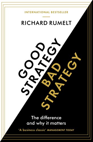 Good Strategy/Bad Strategy: The difference and why it matters von Profile Books