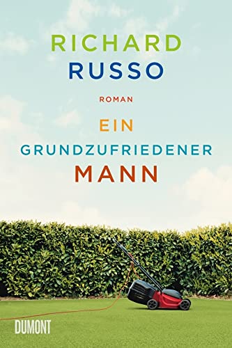 Ein grundzufriedener Mann: Roman (North-Bath-Trilogie, Band 1) von DuMont Buchverlag GmbH
