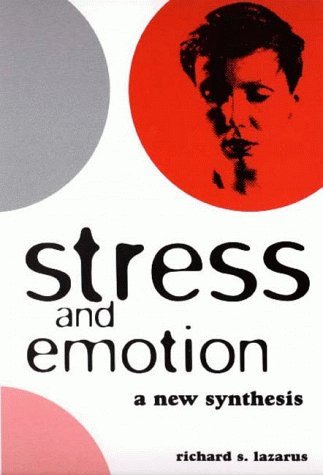 Stress and Emotion: A New Synthesis Stress and Emotion: A New Synthesis