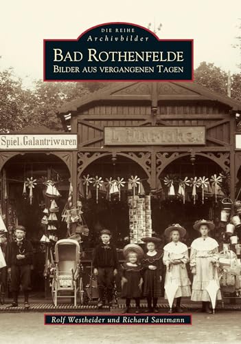 Bad Rothenfelde: Bilder aus vergangenen Tagen von Sutton Verlag GmbH