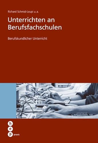 Unterrichten an Berufsfachschulen: Berufskundlicher Unterricht (hep praxis) von hep verlag