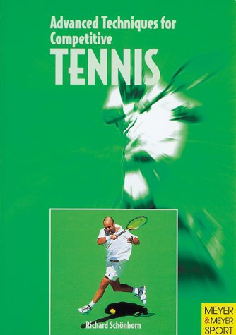 Advanced Techniques for Competitive Tennis von Meyer & Meyer Sport