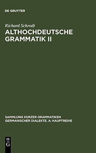 Althochdeutsche Grammatik II: Syntax (Sammlung kurzer Grammatiken germanischer Dialekte. A: Hauptreihe, 5/2, Band 2) von de Gruyter