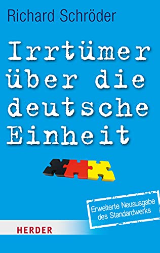 Irrtümer über die deutsche Einheit: Aktualisierte und erweiterte Ausgabe (HERDER spektrum) von Herder, Freiburg