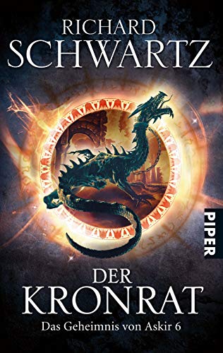 Der Kronrat: Das Geheimnis von Askir 7 von Piper Verlag GmbH
