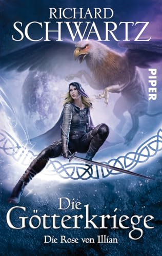 Die Rose von Illian (Die Götterkriege 1): Die Götterkriege 1