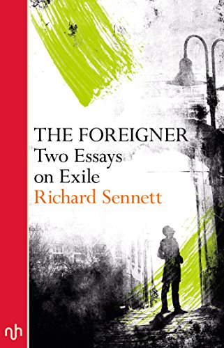The Foreigner: Two Essays on Exile The Foreigner: Two Essays on Exile