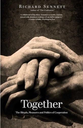 Together: The Rituals, Pleasures and Politics of Cooperation