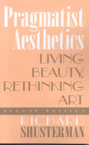 Pragmatist Aesthetics: Living Beauty, Rethinking Art von Rowman & Littlefield Publishers