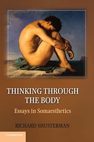 Thinking through the Body: Essays in Somaesthetics von Cambridge University Press