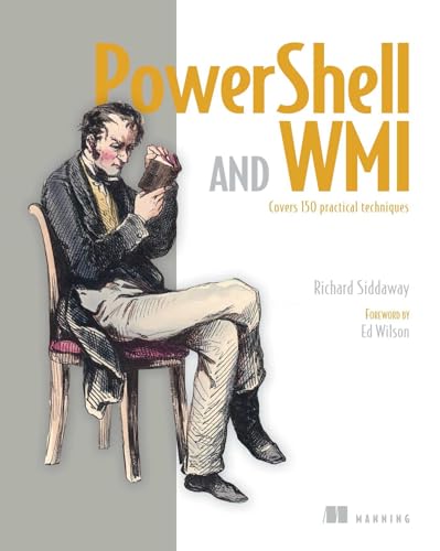 PowerShell and WMI: Covers 150 Practical Techniques von Manning Publications