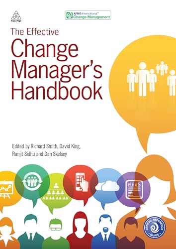 The Effective Change Manager's Handbook: Essential Guidance to the Change Management Body of Knowledge