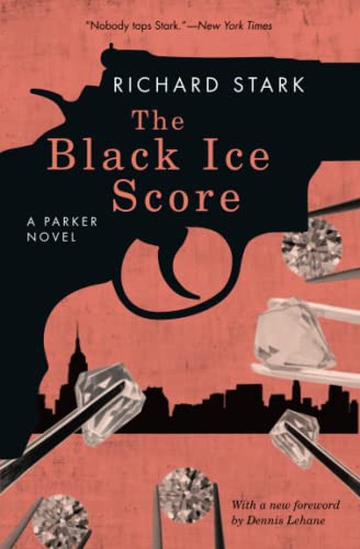 The Black Ice Score: A Parker Novel: A Parker Novel. With a new foreword by Dennis Lehane