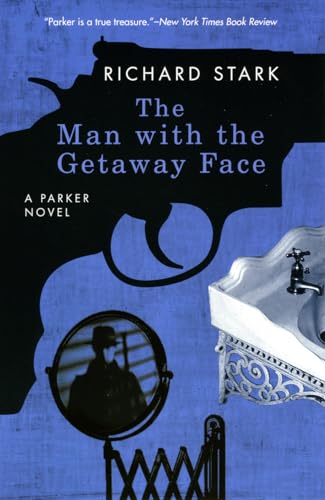 The Man with the Getaway Face: A Parker Novel von University of Chicago Press