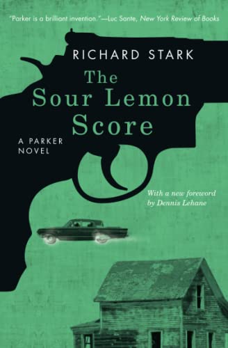 The Sour Lemon Score: A Parker Novel: A Parker Novel. With a New Foreword by Dennis Lehane