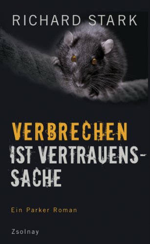 Verbrechen ist Vertrauenssache: Roman