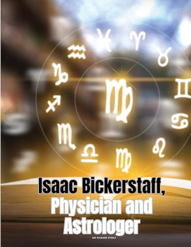 Isaac Bickerstaff, Physician and Astrologer von Dennis Vogel