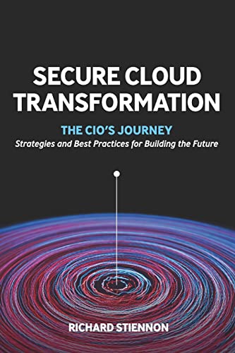 Secure Cloud Transformation: The CIO'S Journey von It-Harvest Press