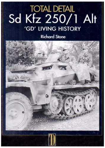Sd Kfz 250 Alt: v.1: Living History von Total Detail Publications Ltd