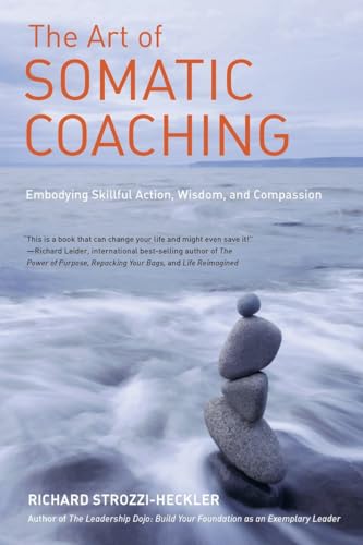 The Art of Somatic Coaching: Embodying Skillful Action, Wisdom, and Compassion The Art of Somatic Coaching: Embodying Skillful Action, Wisdom, and Compassion von North Atlantic Books