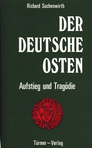 Der deutsche Osten: Aufstieg und Tragödie von Türmer