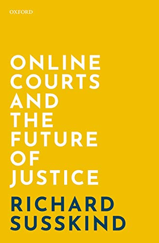 Online Courts and the Future of Justice von Oxford University Press