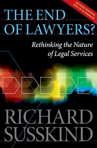 The End of Lawyers? Rethinking the Nature of Legal Services