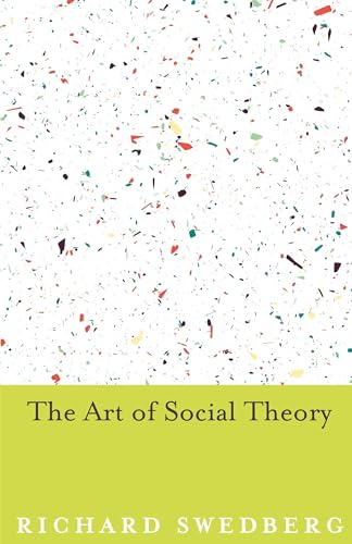 The Art of Social Theory von Princeton University Press