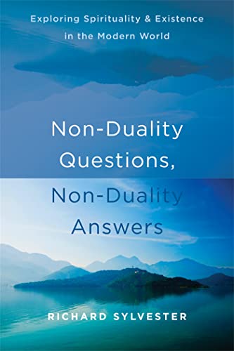 Non-Duality Questions, Non-Duality Answers: Exploring Spirituality and Existence in the Modern World von New Harbinger