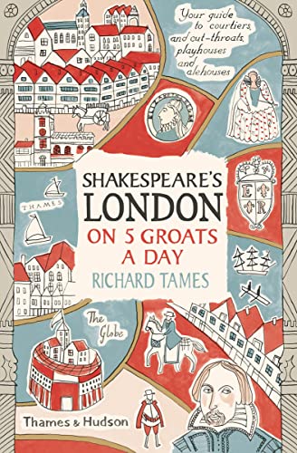 Shakespeare's London on 5 Groats a Day von Thames & Hudson