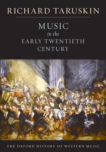 The Oxford History of Western Music: Music in the Early Twentieth Century