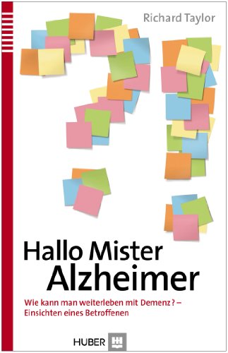 Hallo Mister Alzheimer: Wie kann man weiterleben mit Demenz - Einsichten eines Betroffenen von HOGREFE (VORM. VERLAG HANS HUBER )
