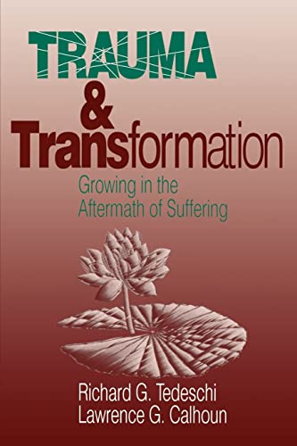 Trauma and Transformation: Growing in the Aftermath of Suffering von Sage Publications