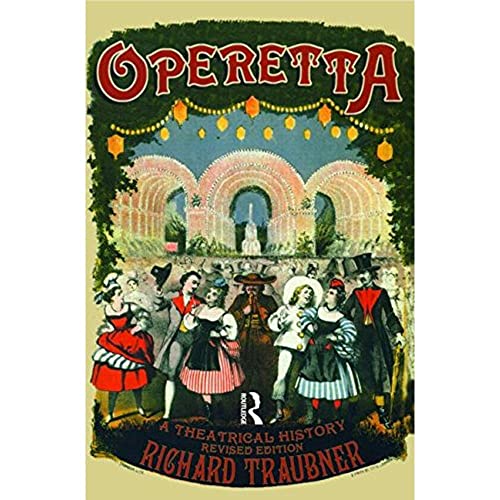 Operetta: A Theatrical History (Routledge Studies in Musical Genres)