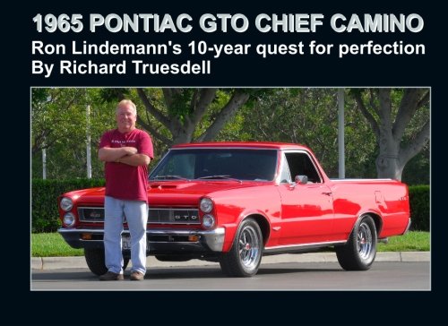 1965 Pontiac GTO Chief Camino: One man's 10-year quest for perfection von CreateSpace Independent Publishing Platform