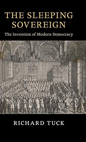 The Sleeping Sovereign: The Invention of Modern Democracy (The Seeley Lectures)
