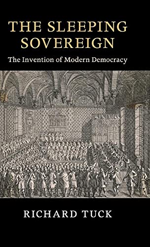 The Sleeping Sovereign: The Invention of Modern Democracy (The Seeley Lectures)